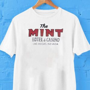 The Mint Hotel And Casino Las Vegas Nevada Shirt The Mint Hotel And Casino Las Vegas Nevada Shirt