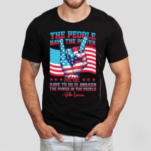 The People Have The Power All We Have To Do Is Awaken The Power In The People Shirt