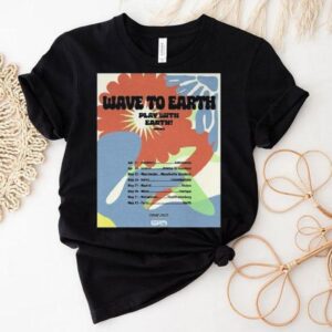 Wave To Earth Play With Earth Europe Uk Tour 2025 Shirt Wave To Earth Play With Earth Europe Uk Tour 2025 Shirt
