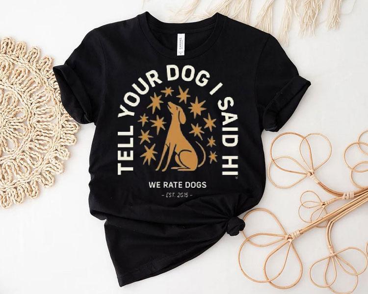 Weratedogs Tell Your Dog I Said Hi Starry Night Shirt 4 Weratedogs Tell Your Dog I Said Hi Starry Nigh Tshirt