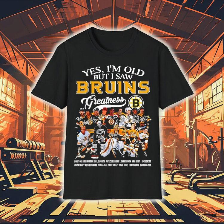  Yes I M Old But I Saw Boston Bruins Players Greatness Collection Tshirt