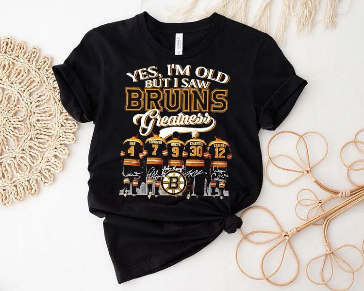  Yes I M Old But I Saw Orr Esposito Bucyk Cheevers Cashman Boston Bruins Players Greatness Tshirt