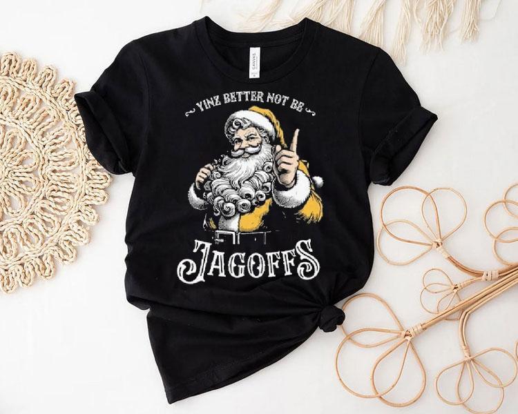  Yinz Better Not Be Jagoffs Tshirt