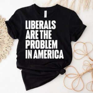 Zeek Arkham Liberals Are The Problem In America Tshirt