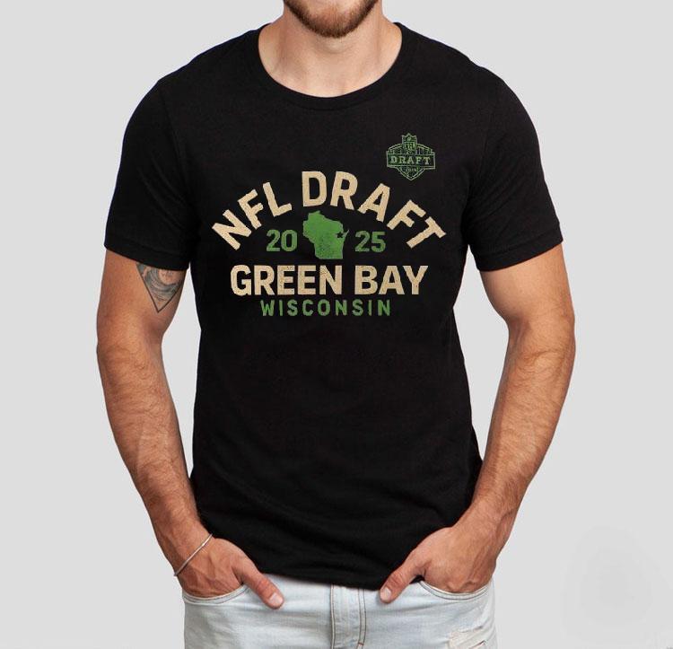 2025 Nfl Draft Green Bay Wisconsin Shirt 2025 Nfl Draft Green Bay Wisconsin Shirt