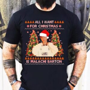 All I Want For Christmas Is Malachi Barton Shirt