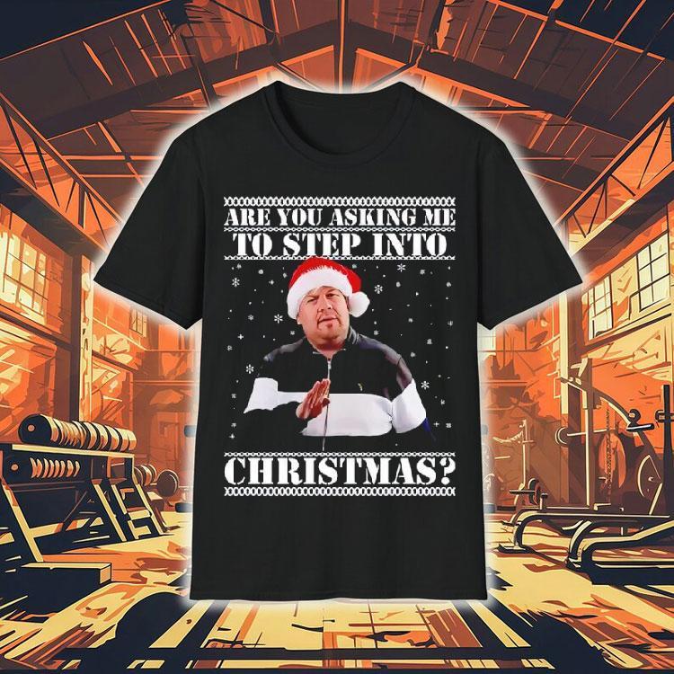 Are You Asking Me Step Into Christmas Smithy Nessa Shirt Xmas Shirt Are You Asking Me Step Into Christmas Smithy Nessa Shirt Xmas Shirt