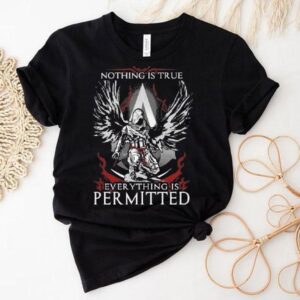 Assassin Nothing Is True Everything Is Permitted Shirt