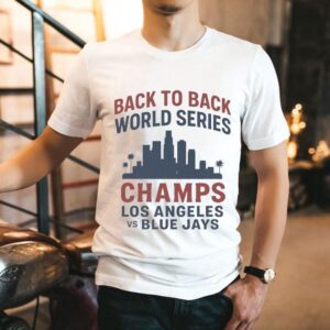 Back To Back World Series Champs Los Angeles Dodgers Vs Toronto Blue Jays Shirt