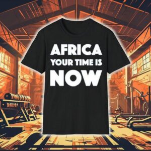 Blood Water Fikile Bhele Africa Your Time Is Now Shirt