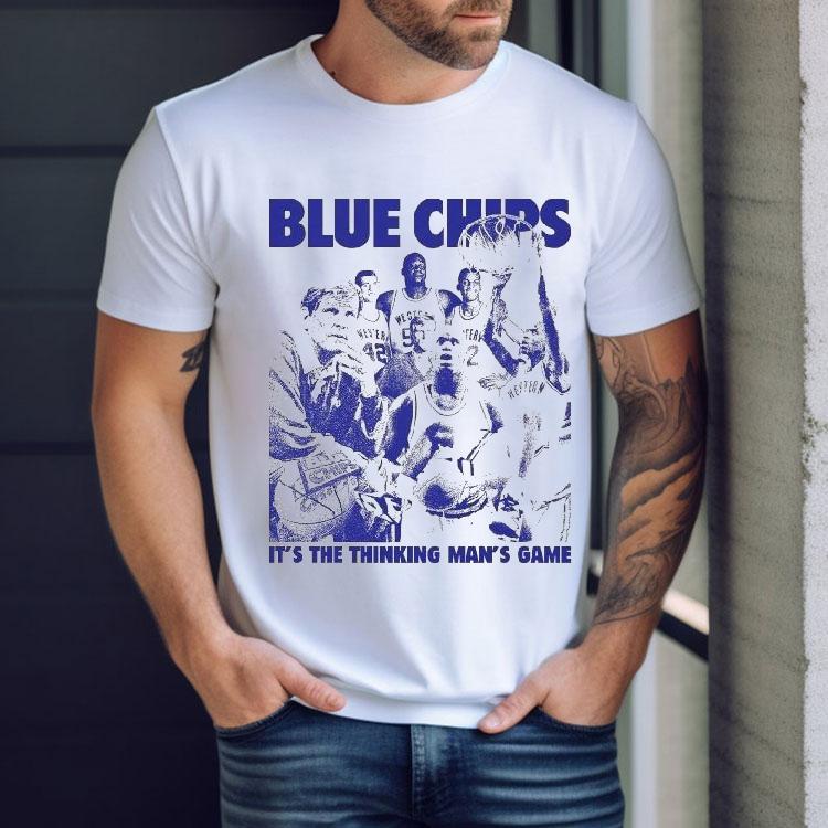 Blue Chips It’s The Thinking Man’s Game Shirt Blue Chips It’s The Thinking Man’s Game Shirt