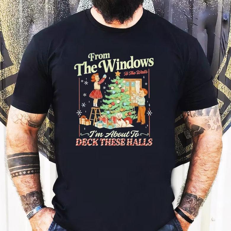 Christmas From The Windows To The Walls 2025 Shirt Christmas From The Windows To The Walls 2025 Shirt