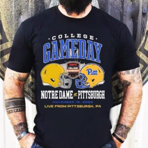 College Gameday Notre Dame Vs. Pittsburgh November 15th 2025 Live Pa Shirt