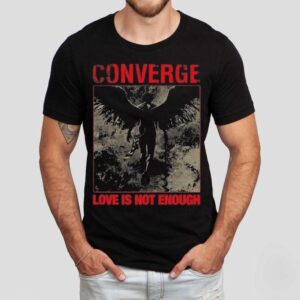 Converge Cult Love Is Not Enough Shirt