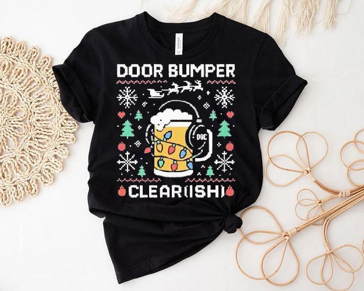 Dirty Mo Media Door Bumper Clear Ish Ugly Christmas Shirt Dirty Mo Media Door Bumper Clear Ish Ugly Christmas Shirt