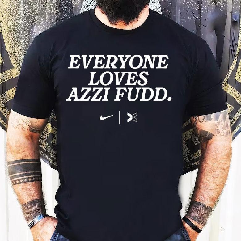 Everyone Loves Azzi Fudd Shirt Everyone Loves Azzi Fudd Shirt