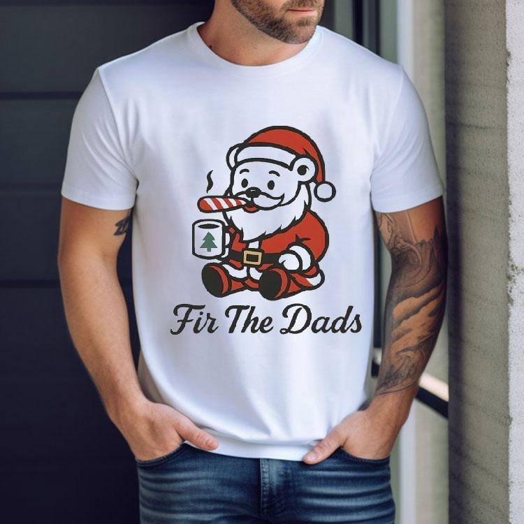 Fir The Dads Santa Merry Christmas Shirt Fir The Dads Santa Merry Christmas Shirt