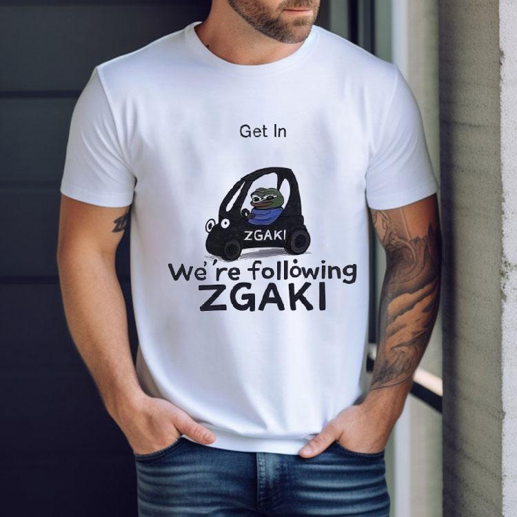 Frog Meme Get In We’re Following Zgaki Shirt Frog Meme Get In We’re Following Zgaki Shirt