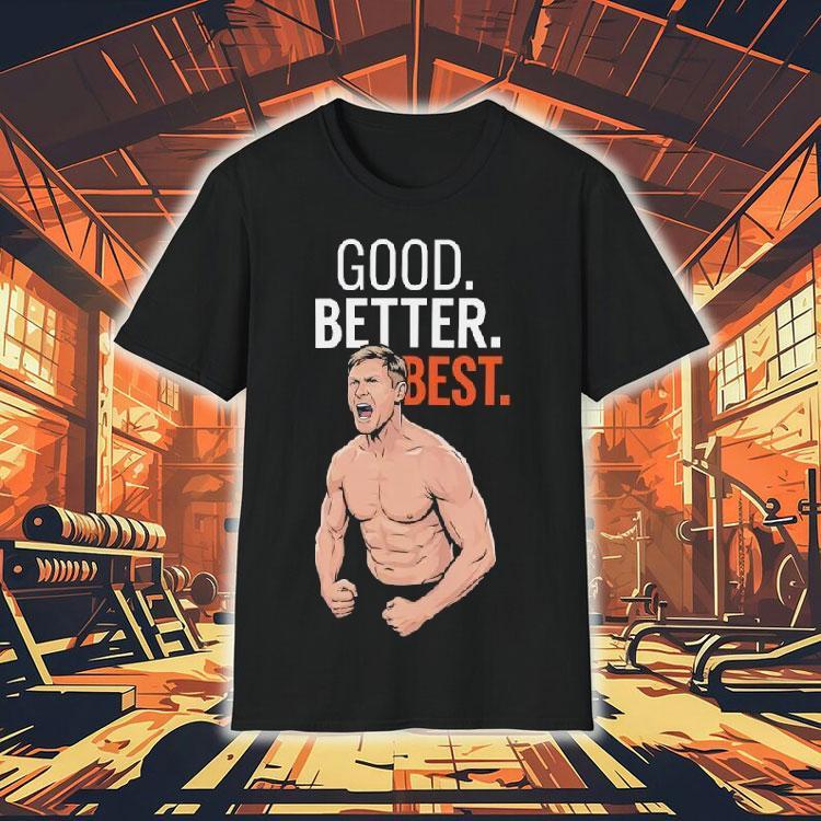 Good Better Best Bears Ben Johnson Off Chicago Football Shirt Good Better Best Bears Ben Johnson Off Chicago Football Shirt