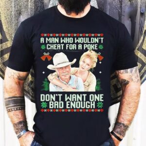 Gus Mccrae And Lorena Wood Parker A Man Who Wouldn’t Cheat For A Poke Don’t Want One Shirt