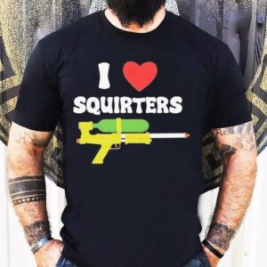 I Love Squirters Shirt