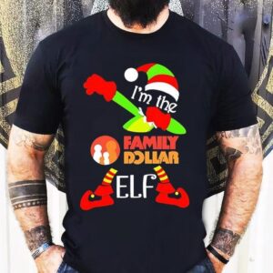 I’m The Family Dollar Elf Christmas 2025 Shirt