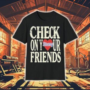 Jalyx Hunt Check On Your Friends Strong Tshirt