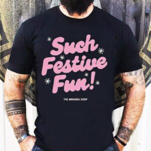 Miranda Hart Such Festive Fun Christmas Shirt