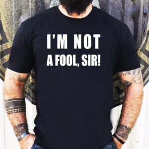 Mr Jollof I’m Not A Fool Sir Shirt