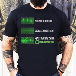 Normal Heartbeat Deceased Heartbeat Heartbeat Watching Oregon Ducks 2025 Shirt