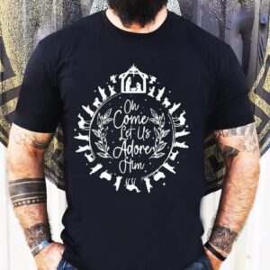 Oh Come Let Us Adore Him Christian Christmas Shirt