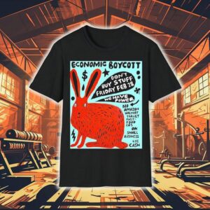 Rabbit Economic Boycott Don T Buy Stuff Friday Feb Tshirt