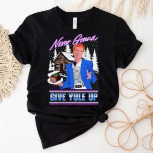 Rick Astley Never Gonna Give Yule Up Merry Christmas 2025 Shirt