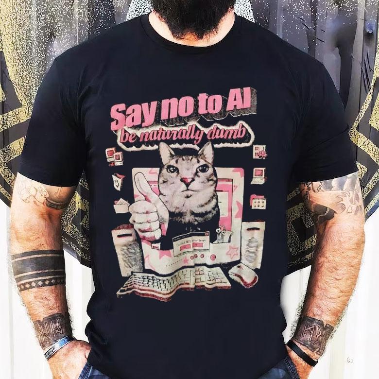 Say No To Ai Be Naturally Dumb Cat Computer Screen Shirt Say No To Ai Be Naturally Dumb Cat Computer Screen Shirt
