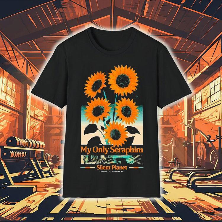 Silent Planet My Only Seraphim Sunflowers Watching You Shirt Silent Planet My Only Seraphim Sunflowers Watching You Shirt