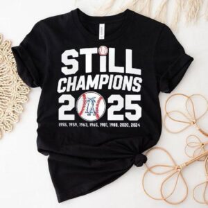 Still Champions 2025 Los Angeles Dodgers Shirt