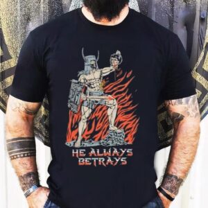 Stimpee He Always Betrays Shirt