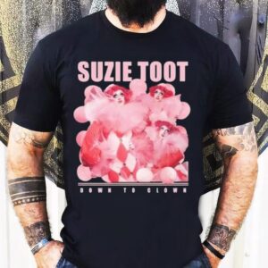Suzie Toot Down To Clown Shirt