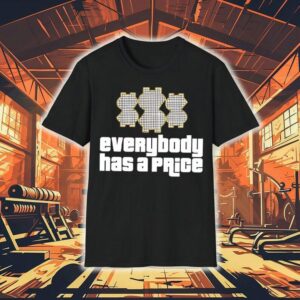 Ted Dibiase Everybody Has A Price Shirt