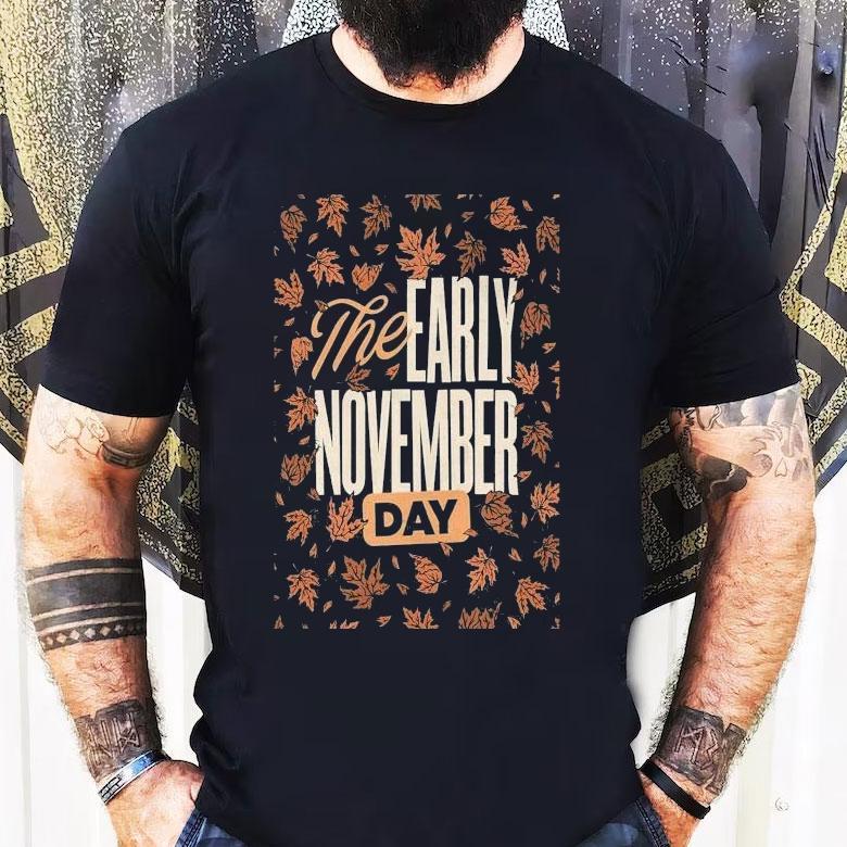 The Early Tour November Day 2025 Shirt The Early Tour November Day 2025 Shirt