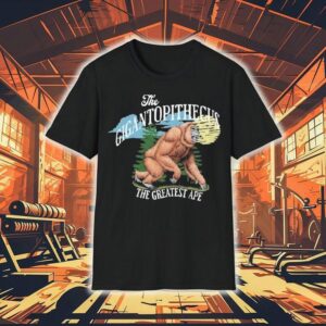 The Gigantopithecus The Greatest Ape Shirt