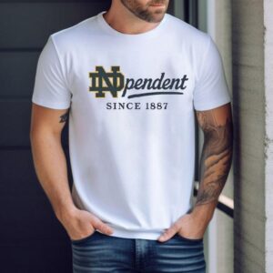 The Notre Dame Independent Since 1887 Shirt
