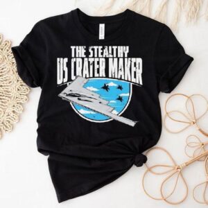 The Stealthy Us Hlc Crater Maker Shirt