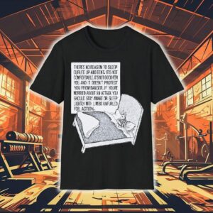 There’s No Reason To Sleep Curled Up And Bent It’s Not Comfortable It’s Not Good For You And It Doesn’t Protect You From Danger Bunny Shirt