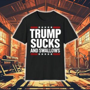 Trump Sucks And Swallows Shirt