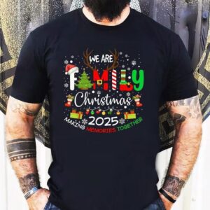 We Are Family Christmas Making Memories Together 2025 Shirt