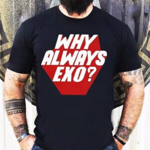 Why Always Exo Shirt