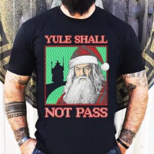 Yule Shall Not Pass Santa Claus Graphic Shirt 1 Yule Shall Not Pass Santa Claus Graphic Tshirt