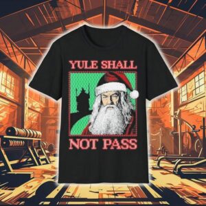 Yule Shall Not Pass Santa Witch Christmas Shirt