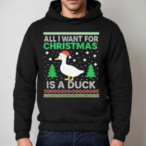 All I Want For Christmas Is A Duck Hoodie